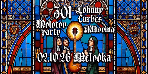 301 + JOHNNY \u010cURBES + MOLOTOV PARTY + MLHOVINA @ Melodka