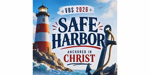 VBS: Safe Harbor - Anchored in Christ