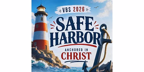 VBS: Safe Harbor - Anchored in Christ