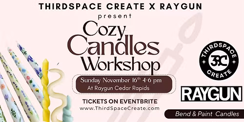 Cozy Candles Workshop | ThirdSpace Create x Raygun
