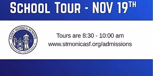 Saint Monica School Tour - Nov 19th
