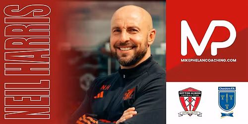 MP Coaching Masterclass with NEIL HARRIS  - Witton Albion | Cheshire FA