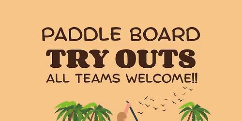 Paddle Boarding Try Outs 8am