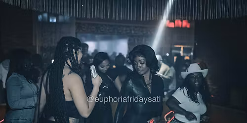 AFROBEATS AND AMAPIANO NIGHT ATLANTA |  Euphoria Fridays Atl