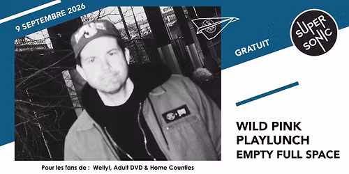 Wild Pink \u2022 Playlunch \u2022 Empty Full Space \/ Supersonic (Free entry)