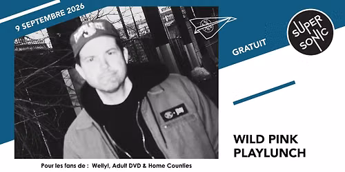 Wild Pink \u2022 Playlunch \/ Supersonic (Free entry)