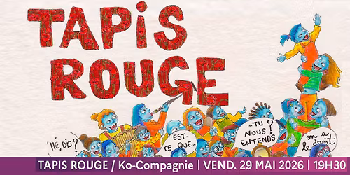 Tapis Rouge \/ Ko-Compagnie \u00e0 LA CONFLUENCE - BETTON
