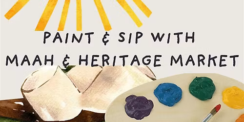 Paint & Sip with MAAH & Heritage Market
