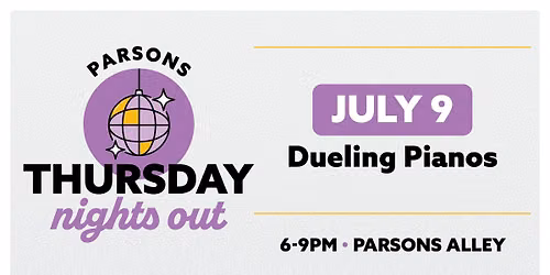 Parsons Thursday Nights Out: Dueling Pianos