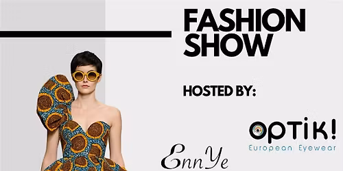 Fashion Show featuring OPTIK X EnnYe