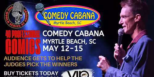 The World Series of Comedy Myrtle Beach, SC @ Comedy Cabana