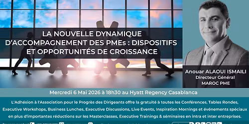 LA NOUVELLE DYNAMIQUE D\u2019ACCOMPAGNEMENT DES PMEs : DISPOSITIFS ET OPPORTUNIT\u00c9S DE CROISSANCE