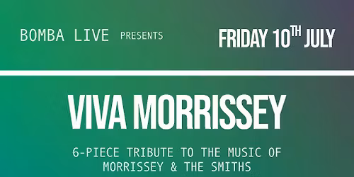 VIVA MORRISSEY (The Smiths tribute) | 10.07.26 | Bomba Exeter