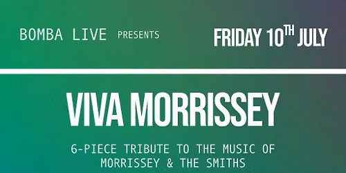 VIVA MORRISSEY (The Smiths tribute) | 10.07.26 | Bomba Exeter