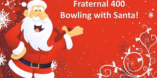 Fraternal 400 Bowling with Santa