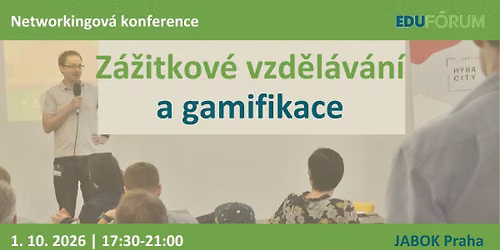 Eduf\u00f3rum v Praze: Z\u00e1\u017eitkov\u00e9 vzd\u011bl\u00e1v\u00e1n\u00ed a gamifikace \ud83c\udfb2