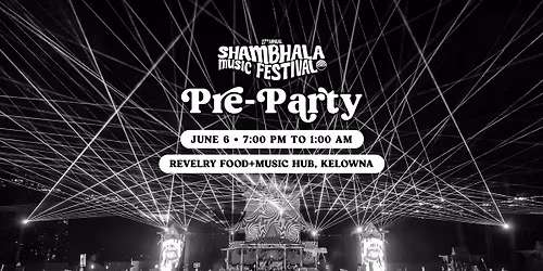 Shambhala Pre-Party | Kelowna