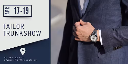Bespoke Tailoring Trunkshow at the Hilton Leeds City