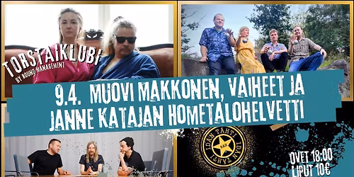 Torstaiklubi : 9.4. Muovi Makkonen, Janne Katajan Hometalohelvetti ja Vaiheet @Bar Id\u00e4n T\u00e4hti