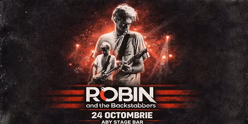 Robin and The Backstabbers \u2022 Ramnicu-Valcea \u2022 Aby Stage Bar \u2022 24 octombrie