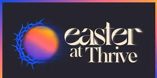 Easter at Thrive Church