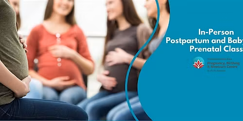 In-Person Postpartum and Baby Care Prenatal Class with Melanie