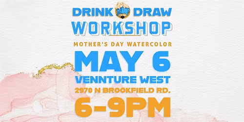 Drink N Draw MKE | Watercolor Workshop: Mother's Day Blooms