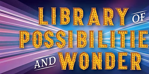 Library of Possibilities and Wonder at Goring Library