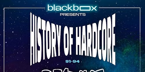 Blackbox Presents: HISTORY OF HARDCORE (91-94)