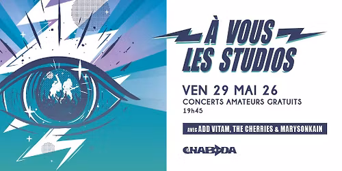 \u00c0 vous les studios \u00b7 Le Chabada, Angers