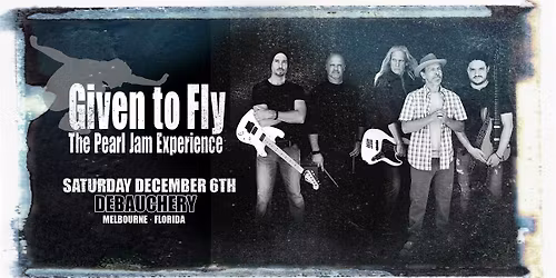 GIVEN TO FLY - THE PEARL JAM EXPERIENCE  - MELBOURNE