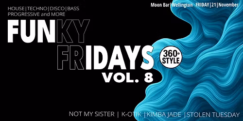 Funky Fridays Vol.8 - Not My Sister, K-otik, Kimba Jade, Stolen Tuesday