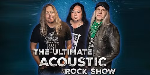 Ultimate Acoustic Rock Show feat Pete Evick, Chad Stewart, and Dean Cramer