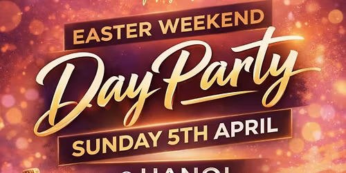 Easter Weekend Day Party (Milton Keynes)