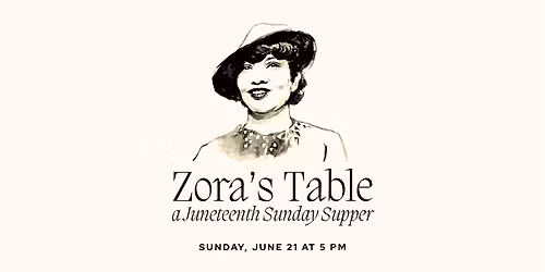 Zora's Table: A Juneteenth Sunday Supper