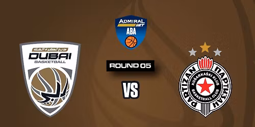 Dubai Basketball vs. Partizan - ABA League