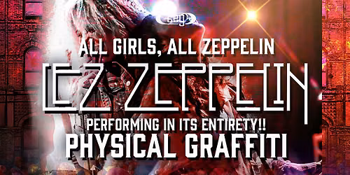 Lez Zeppelin: Perform Physical Graffiti & More