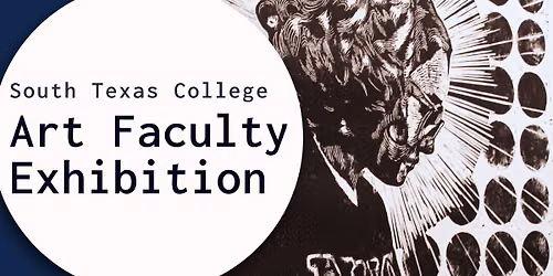 South Texas College Art Faculty Exhibition