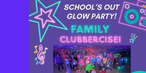 School's Out Glow Party: Family Clubbercise (Ages 5+ Open) 