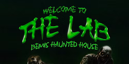 Welcome to THE LAB: Bemis Annual Haunted House
