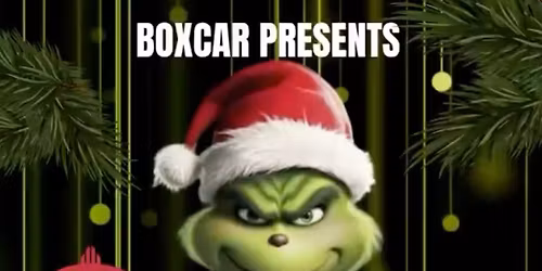 Boxcar Live Presents Grinch Night Party