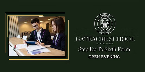 Gateacre Step Up To Sixth Form Open Evening: Prospective & Current Students
