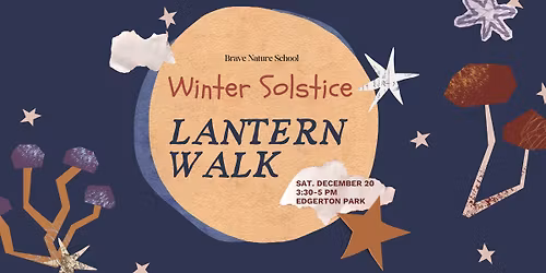 Winter Solstice Lantern Walk, Swap and Celebration!