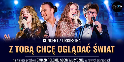 Krak\u00f3w: Koncert - Z Tob\u0105 Chc\u0119 Ogl\u0105da\u0107 \u015awiat