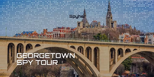Georgetown Spy History Walking Tour with a Former CIA Officer