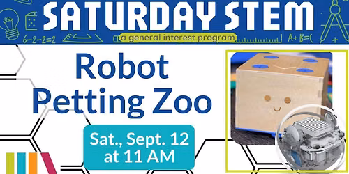 Saturday STEM - Robot Petting Zoo