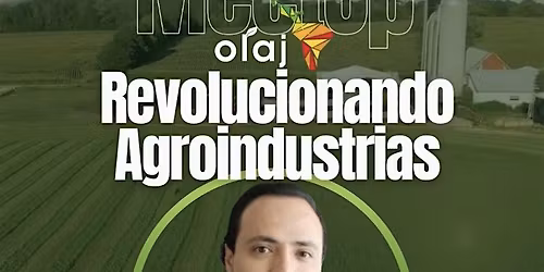 Meet Up OLAJ: Revolucionando Agroindustrias