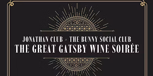 The Great Gatsby Wine Soiree - Jonathan Club x The Bunny Social Club