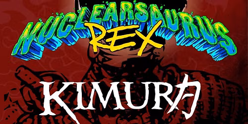 Kimura (WA), Nuclearsaurus Rex, & Nemisidal at Banshees