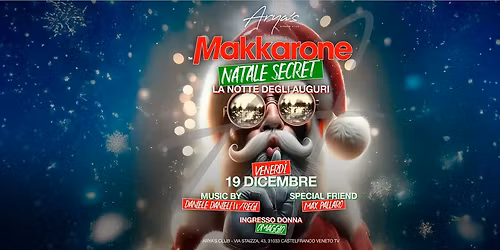Makkarone @Arya's - Venerd\u00ec 19 Dicembre - La Notte degli auguri - Ingresso omaggio donna